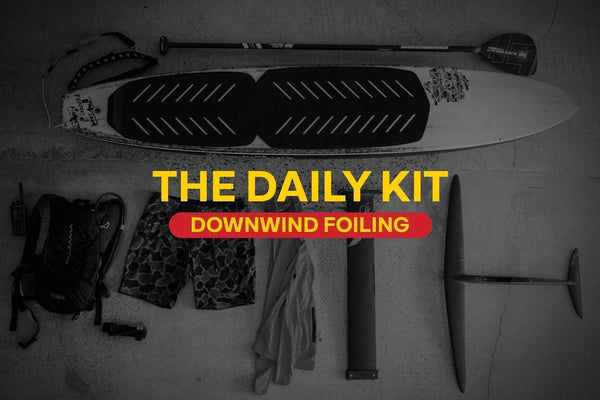 THE DAILY KIT: DOWNWIND FOILING